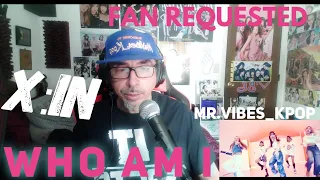 Returning Mr.Vibes_Kpop Channel Reacting to -X:IN 엑신 - 'Who Am I’ Performance Video..FANREQUESTED