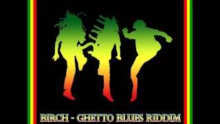 Ghetto Blues Riddim Mix (Full) Feat. Chris Martin, Fantan Mojah, Anthony B, (Birchill) (Refix 2017)