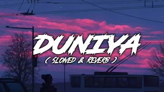 Duniya || ( Slowed + Rewarb ) ||| Lofi Lounge 🎧💞🤗