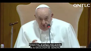 Papa Francisco: "hoy el peligro más importante es la IDEOLOGÍA DE GÉNERO"