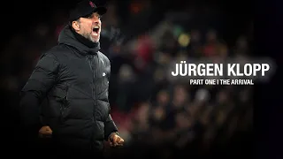 Jurgen Klopp: The Arrival (Part One)