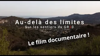"AU-DELÀ DES LIMITES. SUR LES SENTIERS DU GR20" - Film documentaire