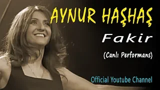 Aynur Haşhaş - Fakir (Canlı Performans)