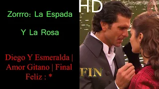 Zorrro: La Espada Y La Rosa | Diego Y Esmeralda _ Final Feliz  | Amor Gitano  | HD