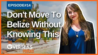 Moving To Belize? Here Are 30 Things Expats Should Know