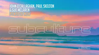 John O'Callaghan, Paul Skelton & Sue McLaren - Power of Now