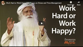Work Hard or Work Happy  Sadhguru on Stress and Time Management | Piyush Pandey | Global Travel