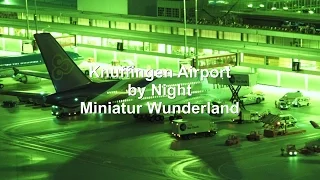 KNUFFINGEN AIRPORT [by NIGHT] Worlds Biggest Miniature Airport MINIATUR WUNDERLAND HAMBURG