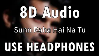 Sunn Raha Hai Na Tu 8D Audio 8D SONG 3D SONG 3D AUDIO Aashiqui 2