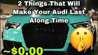 (AUDI) 2 Things That will make Your Audi Last For Ever | What they Don’t Tell You🤫