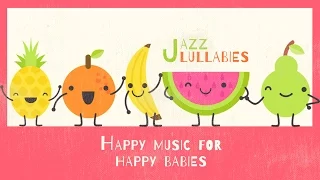 Happy music for happy Babies - Jazz Lullabies