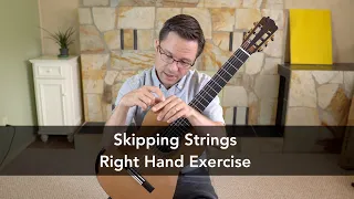 Lesson: Skipping Strings Right Hand Exercise for Classical Guitar