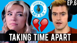 We Are Taking Time Apart + Our Quarantine Routine | Coffee With My Ex Ep.6