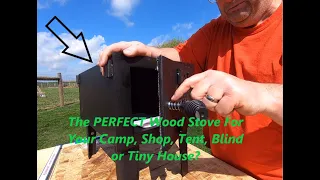 PERFECT Wood Stove For Your Cabin, Camp, Tent, Shop, Blind,  or TINY HOUSE?