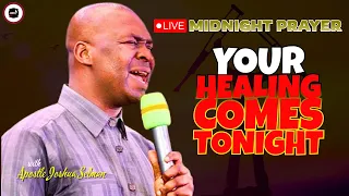 YOUR HEALING COMES TONIGHT [ MIDNIGHT PRAYERS ] || APOSTLE JOSHUA SELMAN