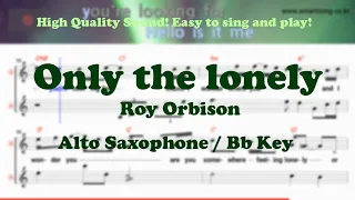 Only the lonely - Roy Orbison (Alto Saxophone Sheet Music Bb Key / Karaoke / Easy Solo Cover)