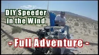 DIY Speeder in the Wind - Full Adventure - Railroad - The Rocket Scientist