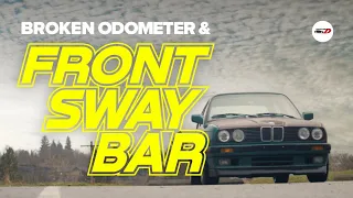 Improving The E30 with A Front Sway Bar! | Fixing A Broken Odometer.