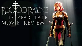 Bloodrayne (Movie) - 17 year late review