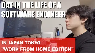 A DAY IN THE LIFE OF A SOFTWARE ENGINEER IN JAPAN TOKYO "WORK FROM HOME EDITION"