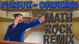 Pursuit ~ Cornered (Phoenix Wright: Ace Attorney) // Math Rock Remix ~ Satoshi