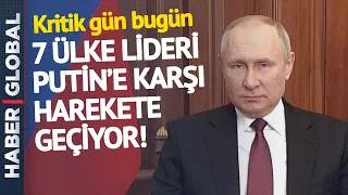 Tüm Dünyanın Beklediği Kritik Gün! Putin'e Karşı Harekete Geçiyorlar