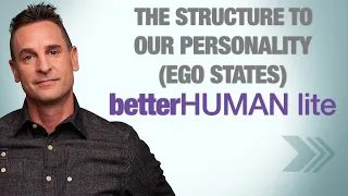 The structure to our personality & ego states | betterHUMAN lite training