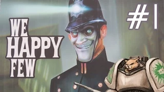 We Happy Few Gameplay - Part 1 - Let's Play Introduction