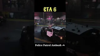 GTA 6 Police Patrol Ambushed.