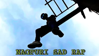 nagpuri sad rap song