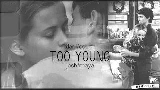 Too Young | Dani/Court and Josh/Maya