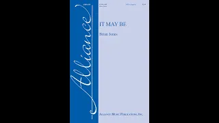 It May Be (AMP 1174) SATB a cappella - by Brian Jones