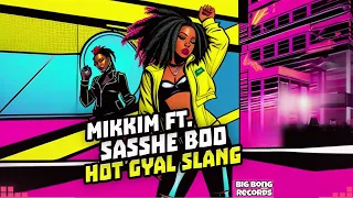 MikkiM Ft Sasshe Boo - Hot Gyal Slang