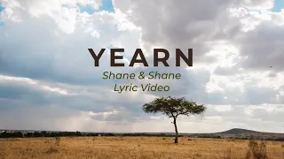 Yearn | Shane & Shane | Lyric Video