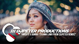 HMisfit X Donna - Txawm Lawv Phem (DJPeter Remix) | REMIX // DJPETER | 🎵