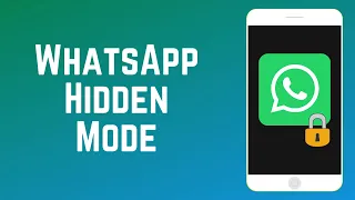 WhatsApp Hidden Mode - Type & Read Messages Privately!