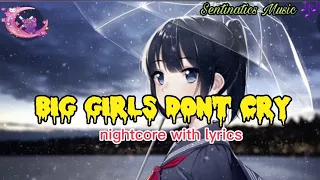 Nightcore ❣️ Big Girls Don't Cry(with lyrics)