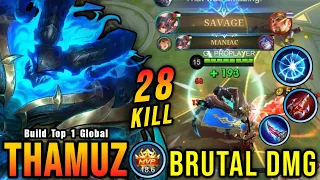 SAVAGE & MANIAC + 28 Kills!! MVP 18.6 Points Thamuz Real Monster - Build Top 1 Global Thamuz ~ MLBB