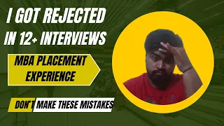 I Got Rejected in 12+ Interview | MBA Placement Experience | Finance Interview Experience | MBA Jobs