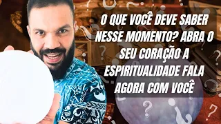 O QUE VOCÊ DEVE SABER NESSE MOMENTO?  ABRA O SEU CORAÇÃO ♥️A ESPIRITUALIDADE  FALA AGORA COM VOCÊ 🙏