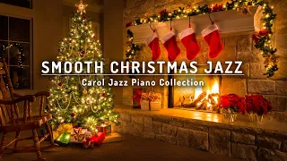 Smooth & Relaxing Christmas Jazz Instrumental Music🎄Carol Jazz Piano Collection Cozy and Calm