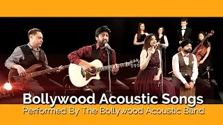 Bollywood Acoustic Songs - Performed By The Bollywood Acoustic Band