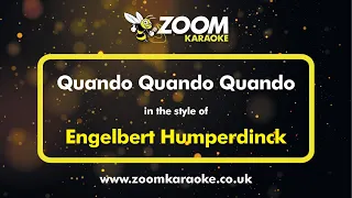 Engelbert Humperdinck - Quando Quando Quando Dance Version - Karaoke Version from Zoom Karaoke