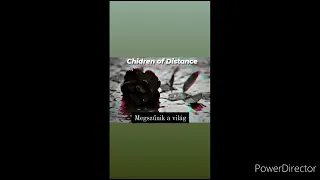 Chidren of Distance: Megszűnik a világ ( Promó)