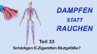 Dampfen statt Rauchen Teil 33: Schädigung von Blutgefäßen?