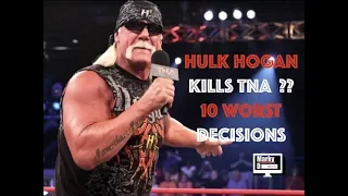 Hulk Hogan in TNA!Top 10 Worst Decisions