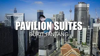 PROPERTY REVIEW #096 | PAVILION SUITES, BUKIT BINTANG