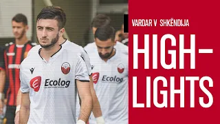 HIGHLIGHTS | Vardar 2 - 2 Shkëndija