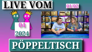 Live vom 👑Pöppeltisch👑 🎲April 2024🎲 Teil 1/2 - Es war VIEL!