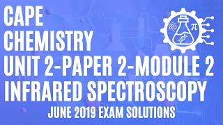 CAPE Chemistry Unit 2 Paper 2 Module 2 - Identifying Organic Compounds Based on IR Spectra